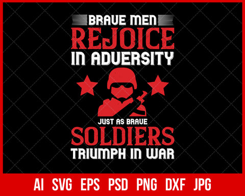 Brave Men Rejoice in Adversity Veteran Proud T-shirt Design Digital Download File