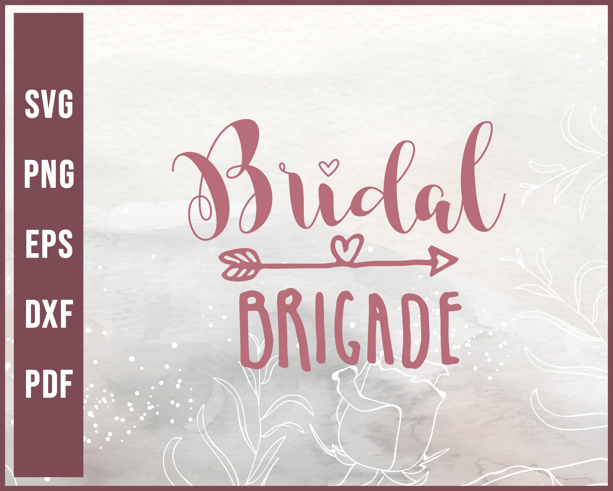 Bridal Brigade Wedding svg Designs For Cricut Silhouette And eps png Printable Files