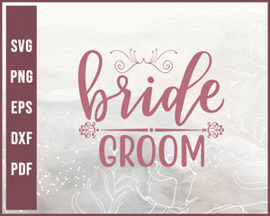 Bride Groom Wedding svg Designs For Cricut Silhouette And eps png Printable Files