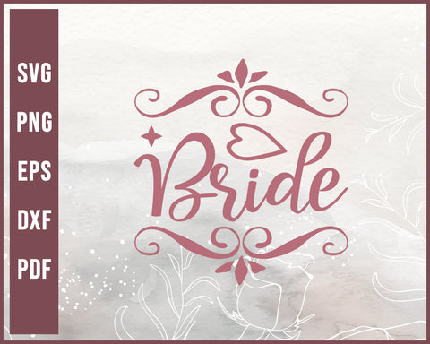 Bride Wedding svg Designs For Cricut Silhouette And eps png Printable Files