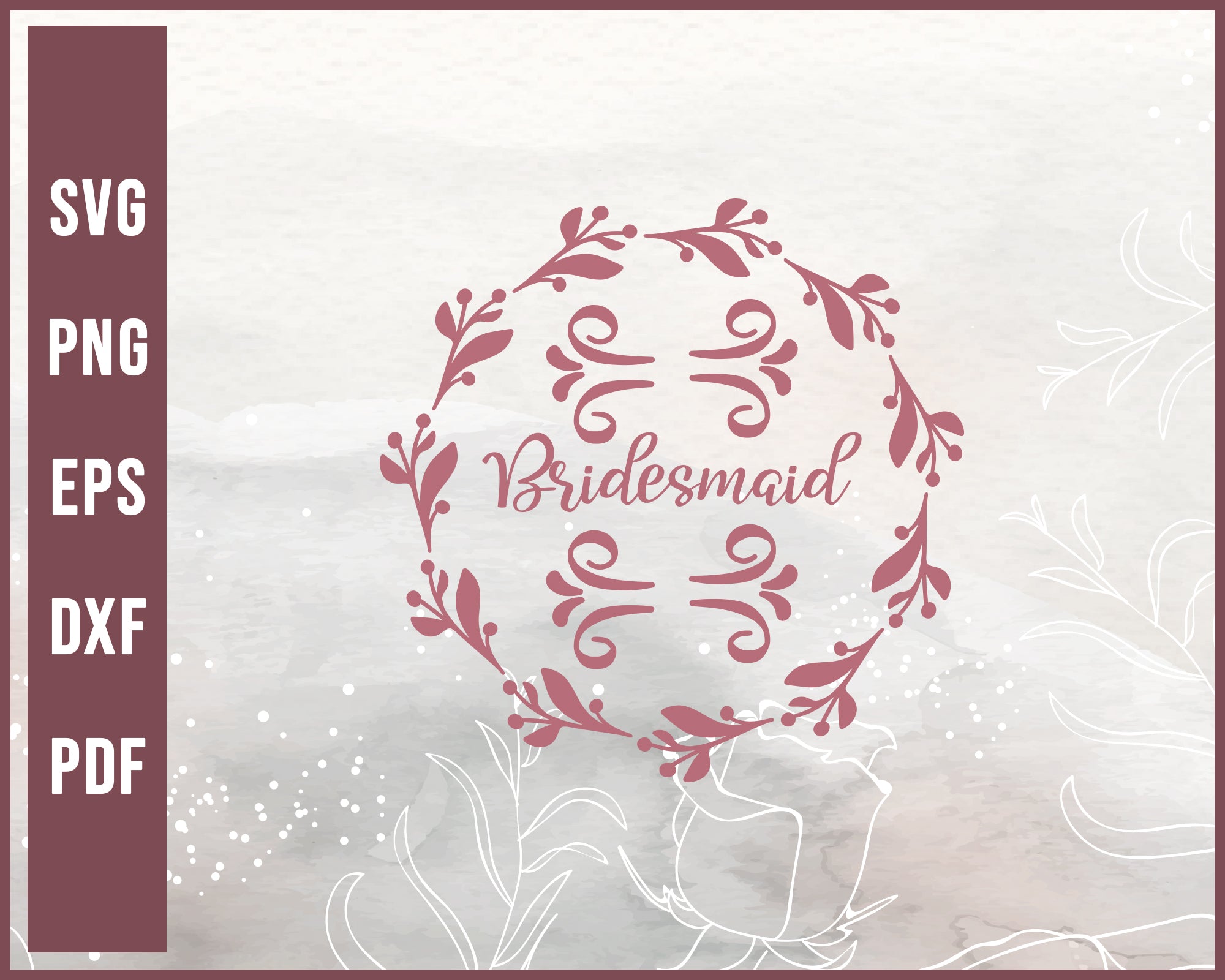 Bridesmaid Wedding svg Designs For Cricut Silhouette And eps png Printable Files