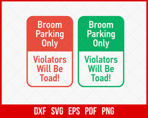 Broom Parking Only Violators Will Be Toad Funny Halloween SVG Cutting File Digital Download