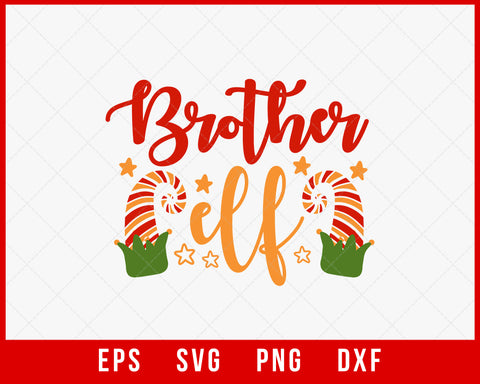 Brother Elf Funny Christmas Gift for Bro SVG Cutting File Digital Download