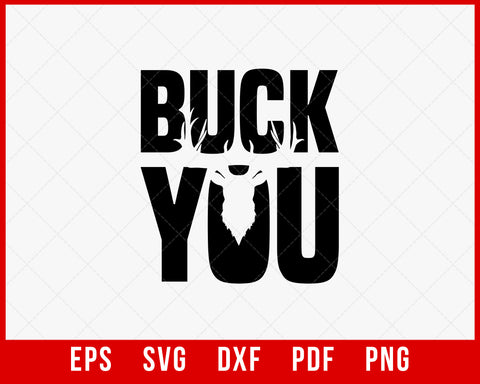 Buck You Deer Hunting Antler Funny SVG Cutting File Digital Download