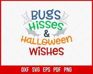 Bugs Hisses & Halloween Wishes SVG Cutting File Digital Download