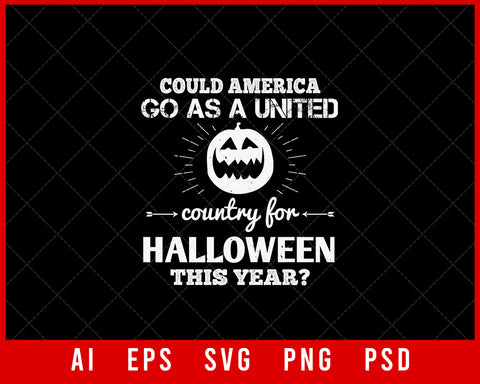 Could America Go as a United Country for Halloween This Year Funny Editable T-shirt Design Digital Download File