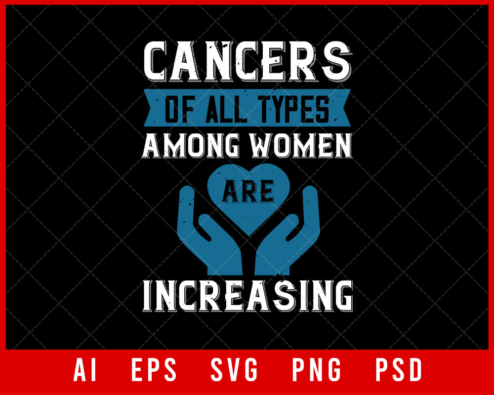 Cancers of All Types Among Women Are Increasing Editable T-shirt Design Digital Download File 