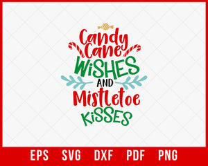 Candy Cane Wishes and Mistletoe Kisses Funny Christmas SVG Cutting File Digital Download