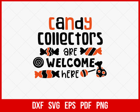 Candy Collectors Are Welcome Here Funny Halloween SVG Cutting File Digital Download