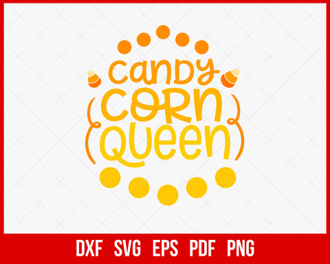 Candy Corn Queen Funny Halloween SVG Cutting File Digital Download