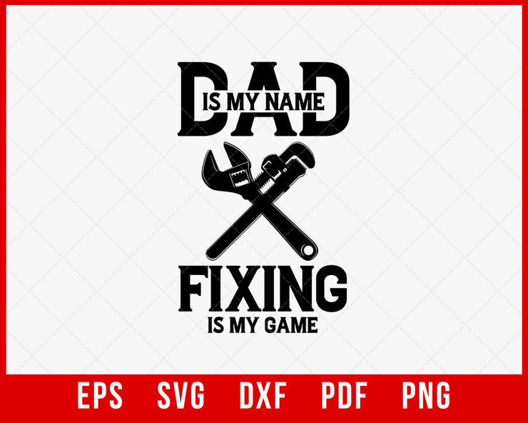 Car Mechanic Shirt for Dad, Gift for Mechanic, Auto Repair, Dad is my Name Fixing Cars is my game Unisex T-Shirt Design Fixing SVG Cutting File Digital Download    
