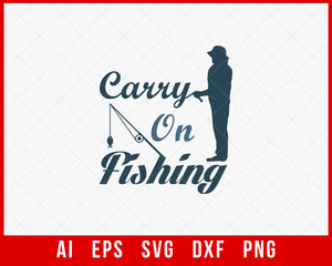 Carry On Fishing Funny T-shirt Design Digital Download File