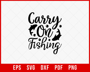 Carry On Fishing Funny Outdoor T-Shirt Design Digital Download File