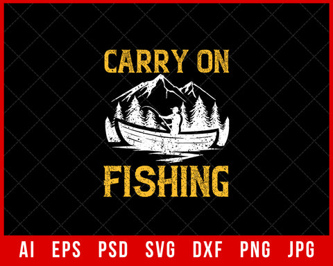 Carry On Fishing Editable T-shirt Design Digital Download File 