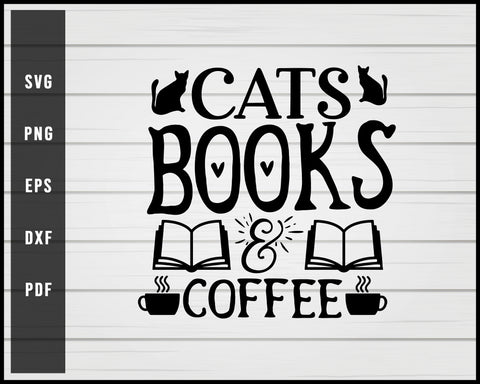 Cats Books & Coffee svg png Silhouette Designs For Cricut And Printable Files