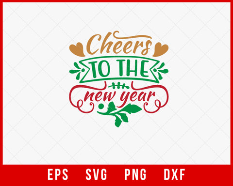 Cheers to the New Year Merry Christmas Cute Elf Reindeer Grinch SVG Cut File for Cricut and Silhouette