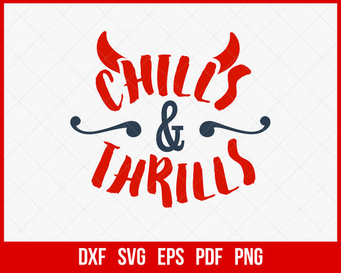 Chills and Thrills Ghostfreak Funny Halloween SVG Cutting File Digital Download