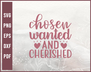 Chosen Wanted And Cherished Wedding svg Designs For Cricut Silhouette And eps png Printable Files