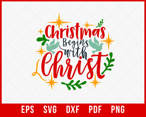 Christmas Begins with Christ Funny Christmas SVG Cutting File Digital Download
