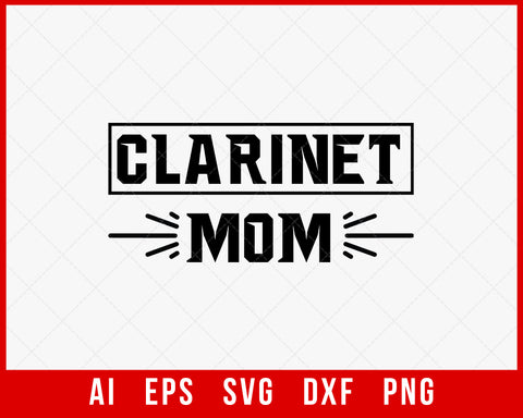 Clarinet Mom Mother’s Day SVG Cut File for Cricut Silhouette Digital Download