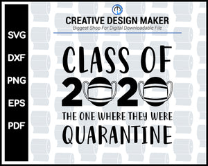 Class Of 2020 Quarantine svg For Cricut Silhouette And eps png Printable Artworks