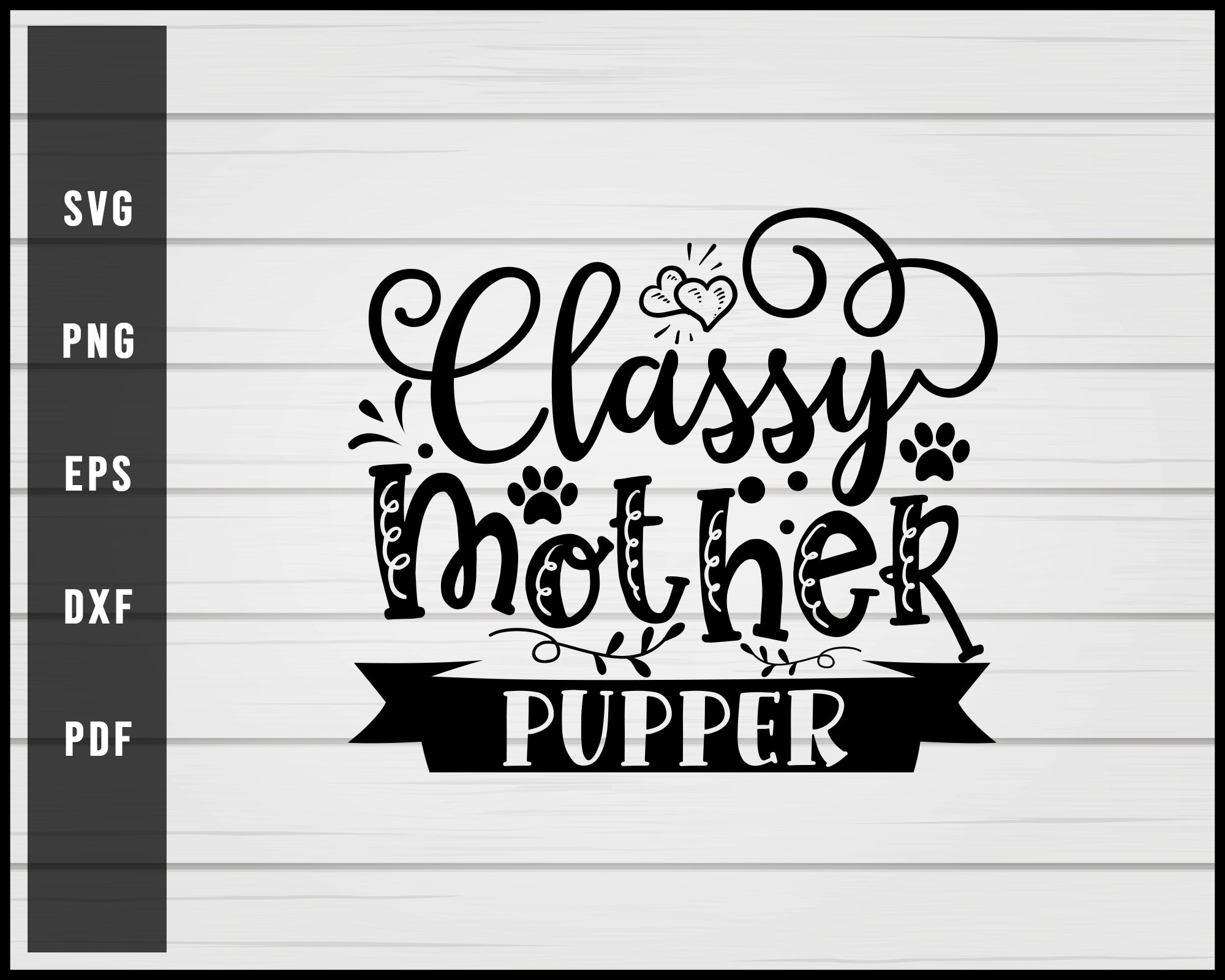 Classy mother pupper Dog svg png eps Silhouette Designs For Cricut And Printable Files