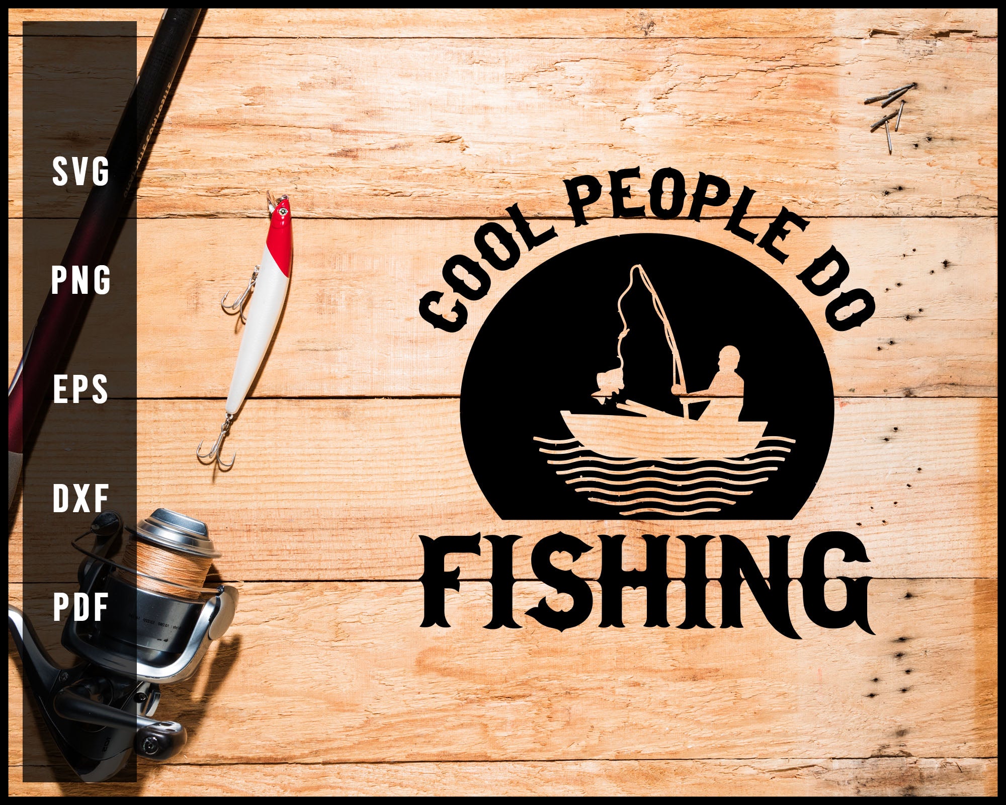 Cool People Do Fishing svg png Silhouette Designs For Cricut And Printable Files
