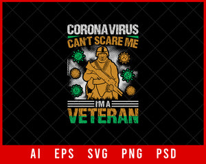 Coronavirus Can’t Scare Me I’m A Veteran Coronavirus Editable T-shirt Design Digital Download File 