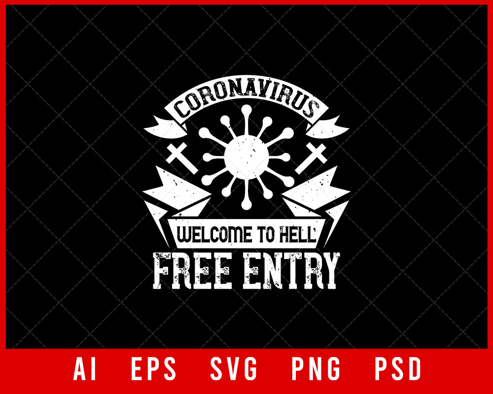 Coronavirus Welcome to Hell Free Entry Editable T-shirt Design Digital Download File