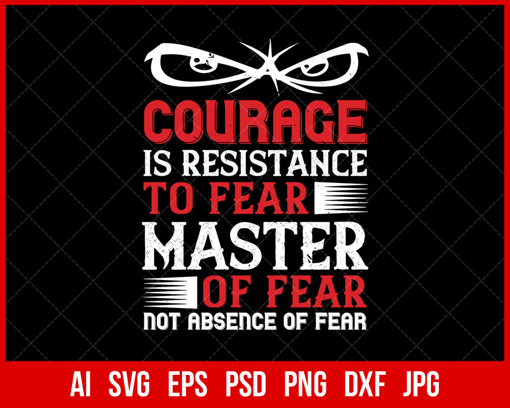 Courage Is Resistance to Fear Veteran T-shirt Design Digital Download File