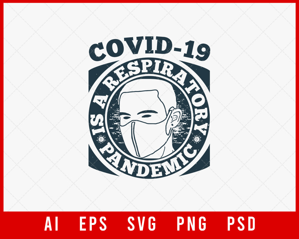 Covid-19 Is a Respiratory Pandemic Coronavirus Editable T-shirt Design Digital Download File 