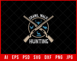 Crawl Walk Hunting Editable T-shirt Design Digital Download File