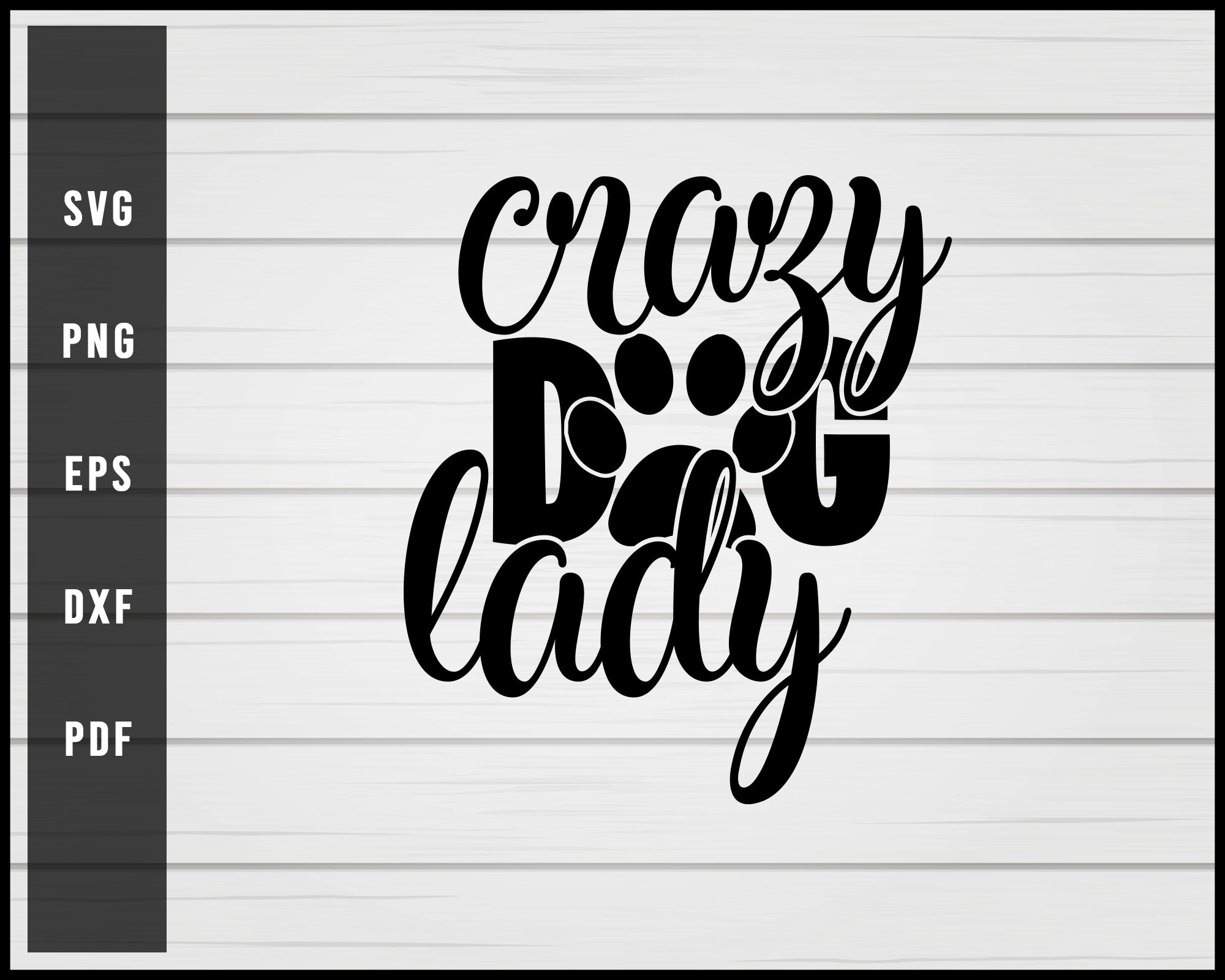 Crazy Dog Lady svg png Silhouette Designs For Cricut And Printable Files
