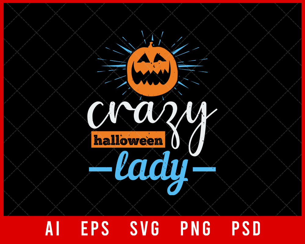 Crazy Halloween Lady Funny Editable T-shirt Design Digital Download File