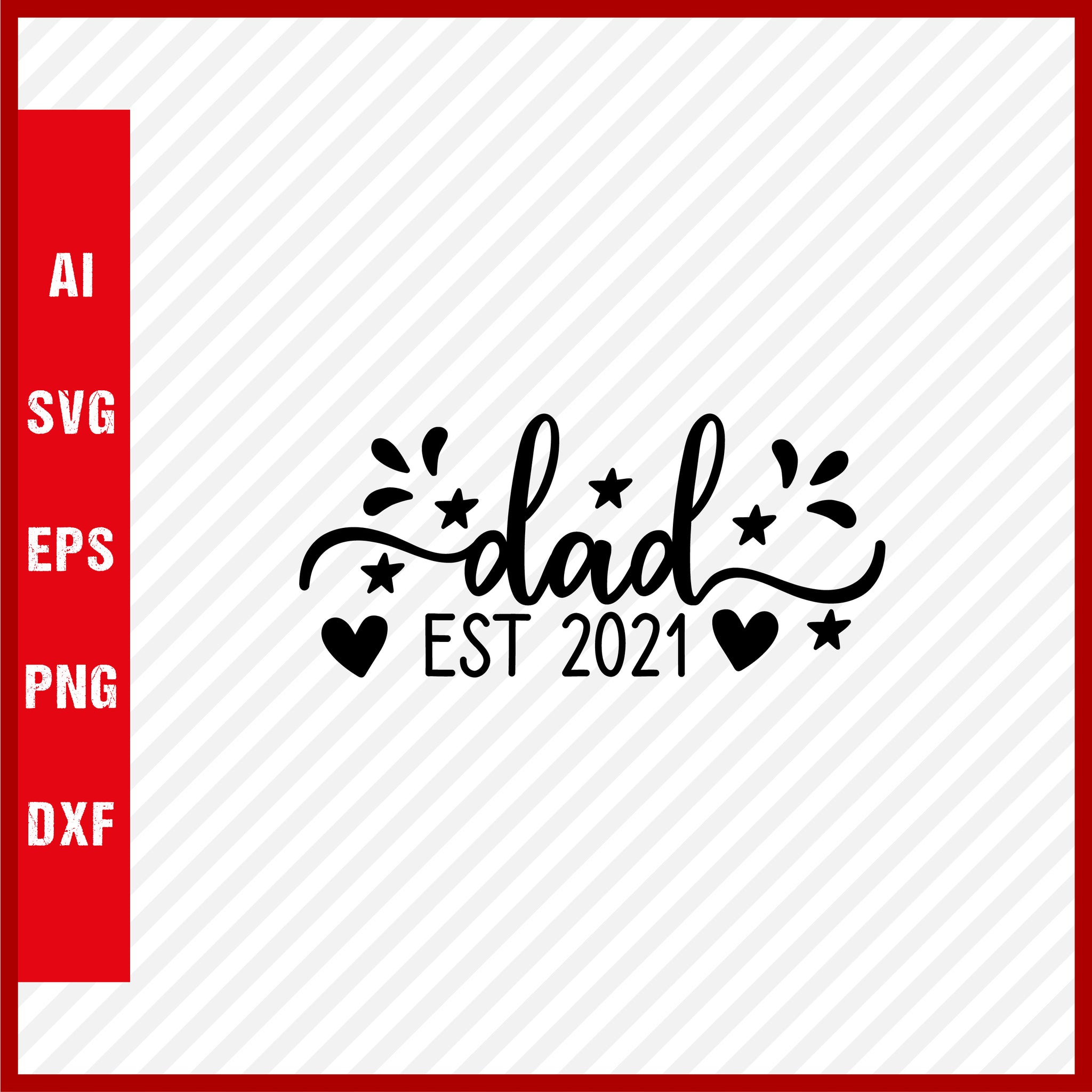 Dad Est 2021 T-Shirt & Svg for Dad Lover, Father Day SVG, Fathers Day Gift, Funny Dad Shirt, Dad Tee, Funny T Shirt For Dad, Father's Day 2023