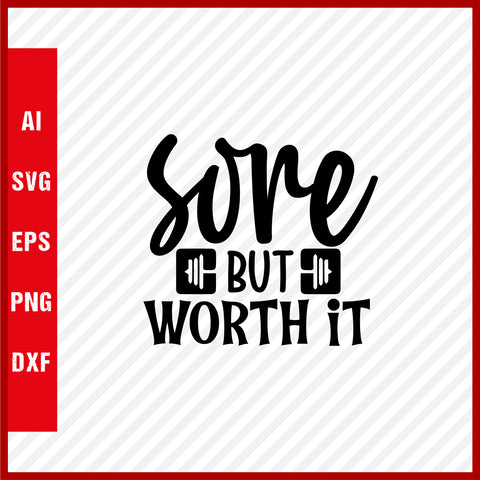 Sore but Worth It T-Shirt & Svg for Workout Lover, Fitness Svg, Love Gym SVG, Fitness Shirt, Workout Svg, Yoga Svg