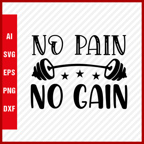 No Pain No Gain T-Shirt & Svg for Workout Lover, Fitness Svg, Love Gym SVG, Fitness Shirt, Workout Svg, Yoga Svg
