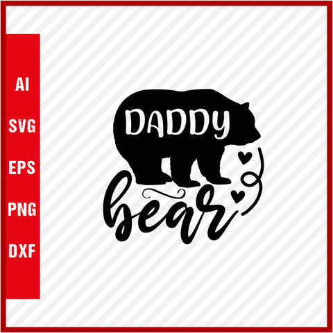 Daddy Bear T-Shirt & Svg for Dad Lover, Father Day SVG, Fathers Day Gift, Funny Dad Shirt, Dad Tee, Funny T Shirt For Dad, Father's Day 2023