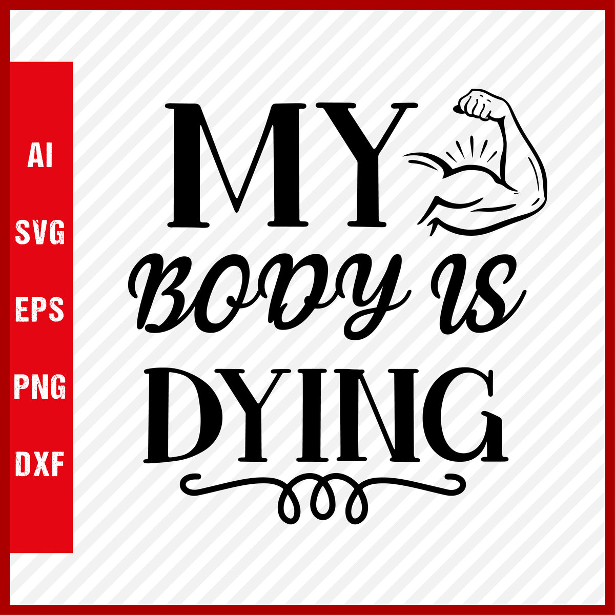 My Body Is Dying T-Shirt & Svg for Workout Lover, Fitness Svg, Love Gy ...