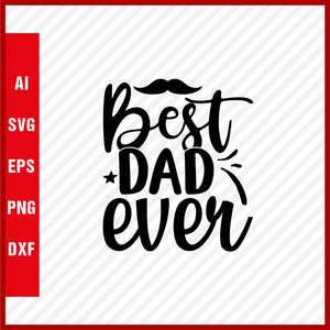 Best Dad Ever T-Shirt & Svg for Dad Lover, Father Day SVG, Fathers Day Gift, Funny Dad Shirt, Dad Tee, Funny T Shirt For Dad, Father's Day 2023