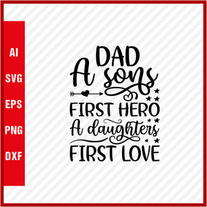 Dad a Sons First Hero a Daughters First Love T-Shirt & Svg for Dad Lover, Father Day SVG, Fathers Day Gift, Funny Dad Shirt, Dad Tee, Funny T Shirt For Dad, Father's Day 2023