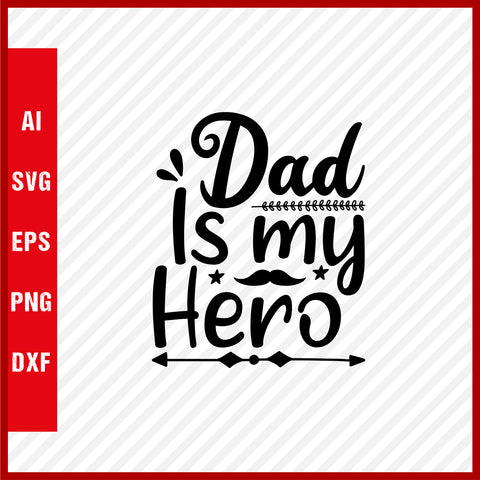 My Dad is My Hero T-Shirt & Svg for Dad Lover, Father Day SVG, Fathers Day Gift, Funny Dad Shirt, Dad Tee, Funny T Shirt For Dad, Father's Day 2023