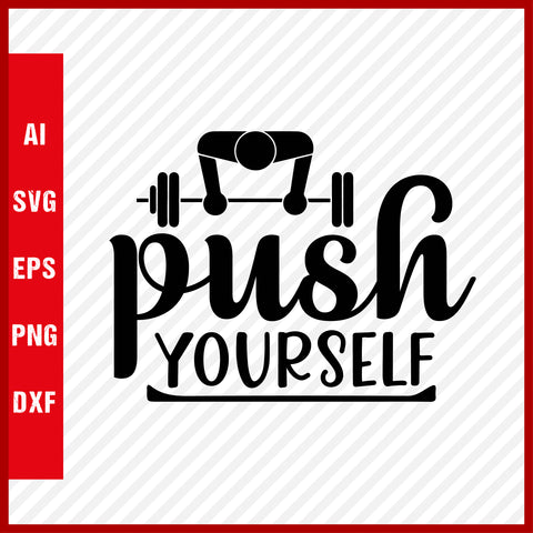 Push Yourself T-Shirt & Svg for Workout Lover, Fitness Svg, Love Gym SVG, Fitness Shirt, Workout Svg, Yoga Svg
