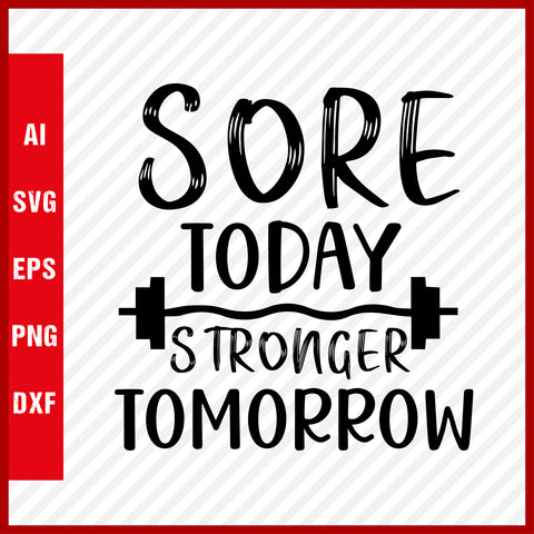 Sore Today Stronger Tomorrow T-Shirt & Svg for Workout Lover, Fitness Svg, Love Gym SVG, Fitness Shirt, Workout Svg, Yoga Svg