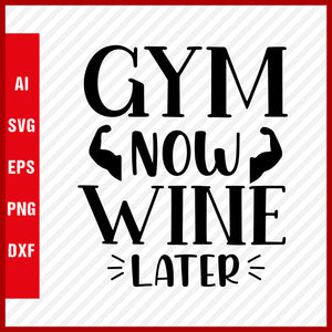 Gym Now Wine Later T-Shirt & Svg for Workout Lover, Fitness Svg, Love Gym SVG, Fitness Shirt, Workout Svg, Yoga Svg