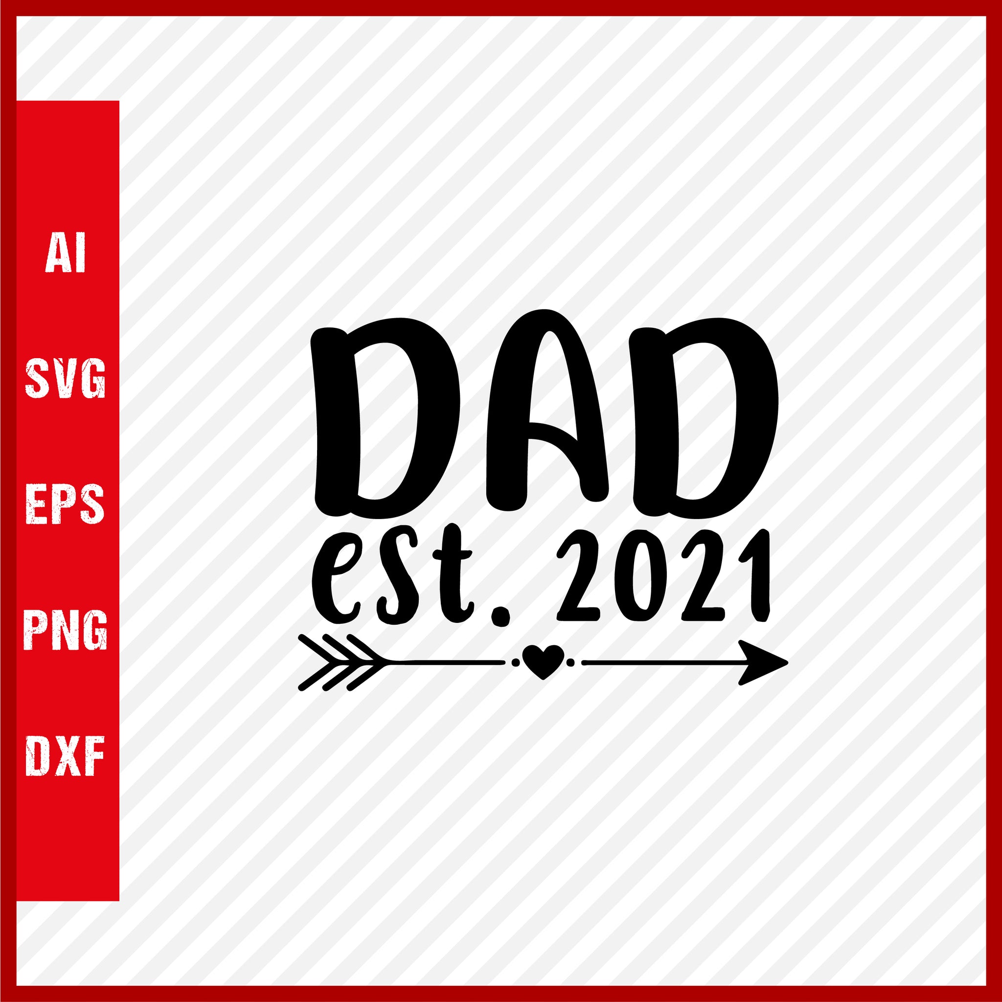 Dad Est 2021 T-Shirt & Svg for Dad Lover, Father Day SVG, Fathers Day Gift, Funny Dad Shirt, Dad Tee, Funny T Shirt For Dad, Father's Day 2023