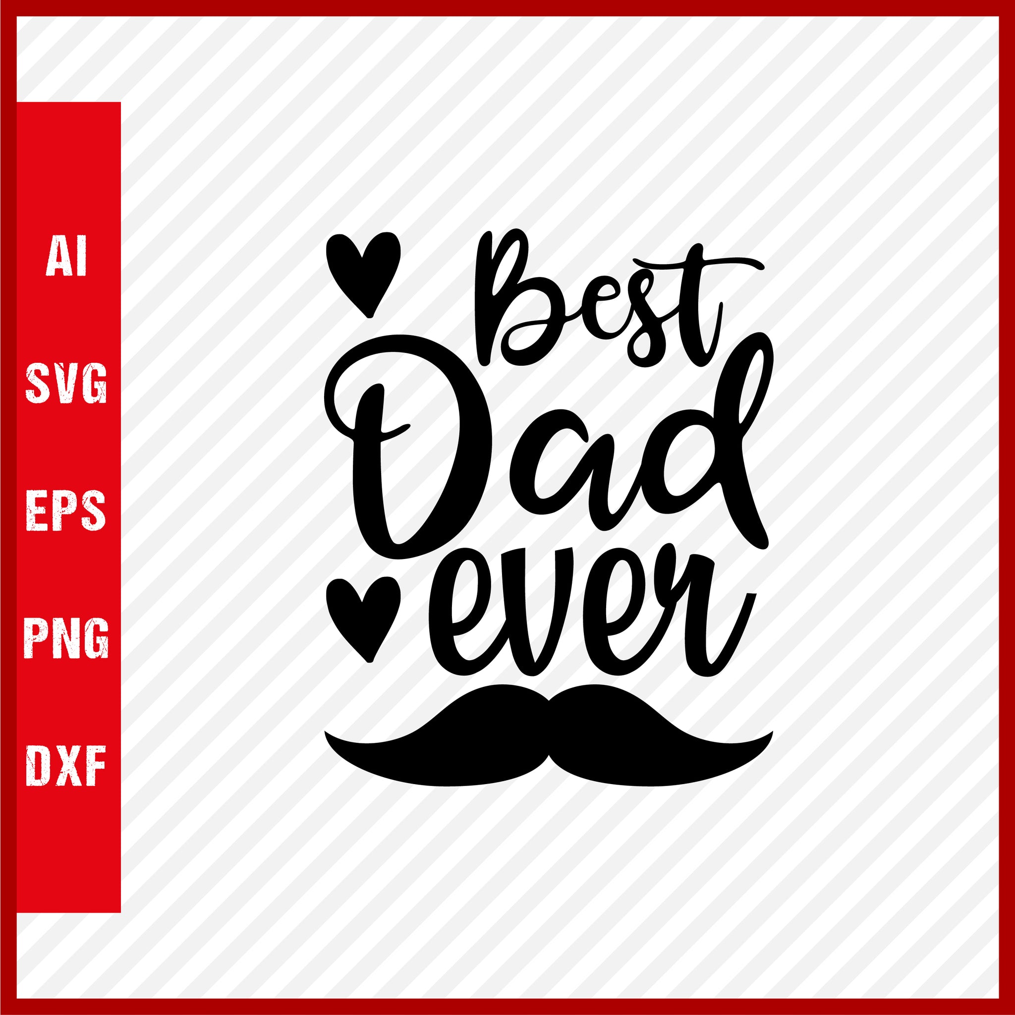 Best Dad Ever T-Shirt & Svg for Dad Lover, Father Day SVG, Fathers Day Gift, Funny Dad Shirt, Dad Tee, Funny T Shirt For Dad, Father's Day 2023