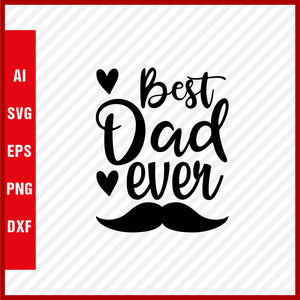 Best Dad Ever T-Shirt & Svg for Dad Lover, Father Day SVG, Fathers Day Gift, Funny Dad Shirt, Dad Tee, Funny T Shirt For Dad, Father's Day 2023