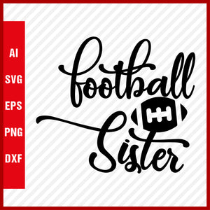 Football Sister SVG and T-Shirt Cutting File, American Football, NFL, Football, Soccer, Football SVG, Rugby Football, Rugby SVG