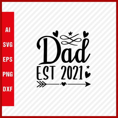 Dad Est 2021 T-Shirt & Svg for Dad Lover, Father Day SVG, Fathers Day Gift, Funny Dad Shirt, Dad Tee, Funny T Shirt For Dad, Father's Day 2023